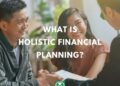 What is Holistic Financial Planning? (2024 Guide)